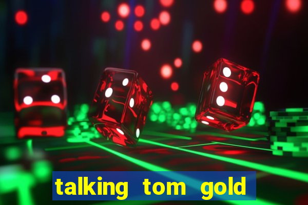 talking tom gold run 1.0 5.684 apk